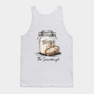 The sourdough, sourdough baking, for the love of sourdough Tank Top